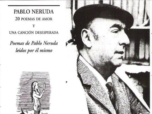 Πάμπλο Νερούδα: Είκοσι Ερωτικά Ποιήματα κι ένα Τραγούδι Απελπισμένο